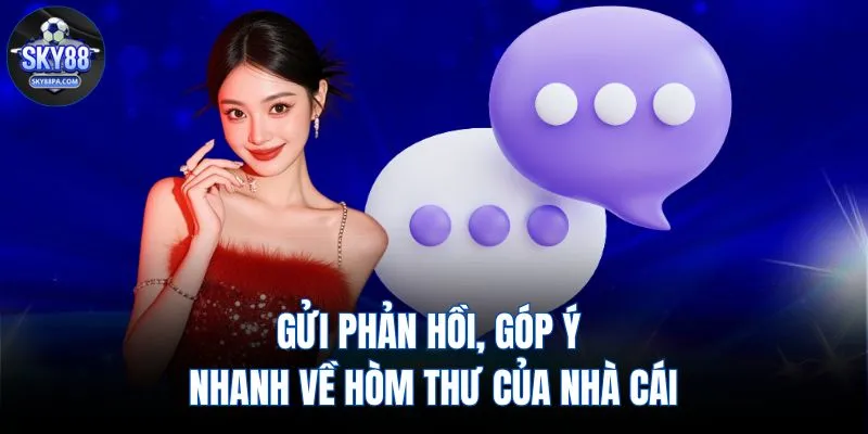 Gửi phản hồi, góp ý nhanh về hòm thư của nhà cái