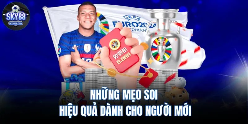 Những mẹo soi hiệu quả dành cho người mới