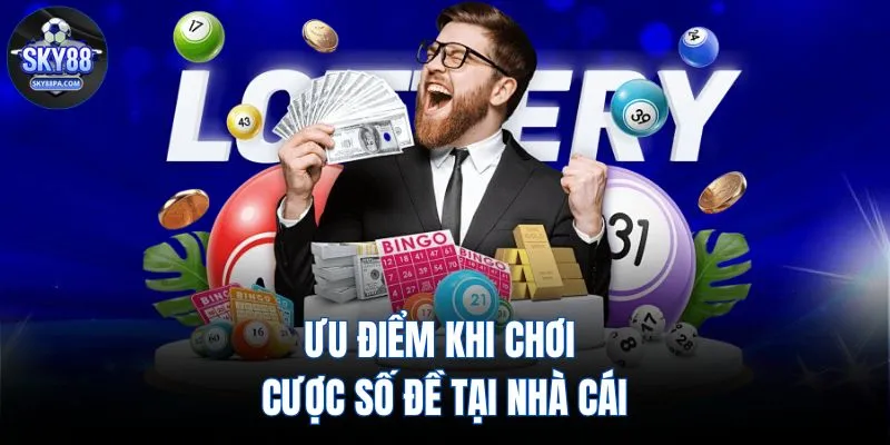 Ưu điểm khi chơi cược số đề tại nhà cái